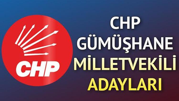Gümüşhane’de CHPnin milletvekili adayları kimler CHP Gümüşhane milletvekili adayları