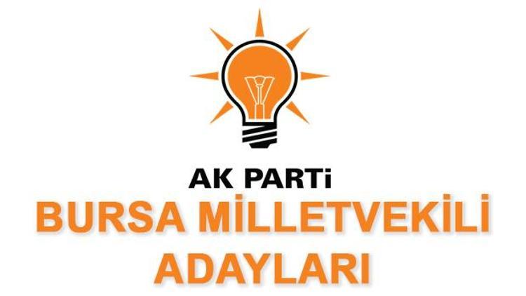 Bursa AK Parti Milletvekili adayları kimlerdir Bursa AK Parti adayları