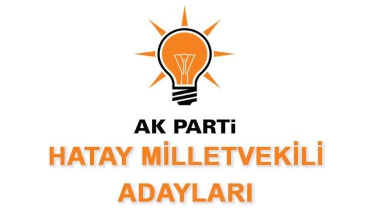 AK Parti Hatay Milletvekili Adayları kimler 2018 AK Parti Hatay Adayları