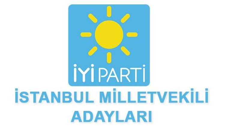 İstanbul İYİ Parti Milletvekili adayları kimlerdir İstanbul İYİ Parti adayları
