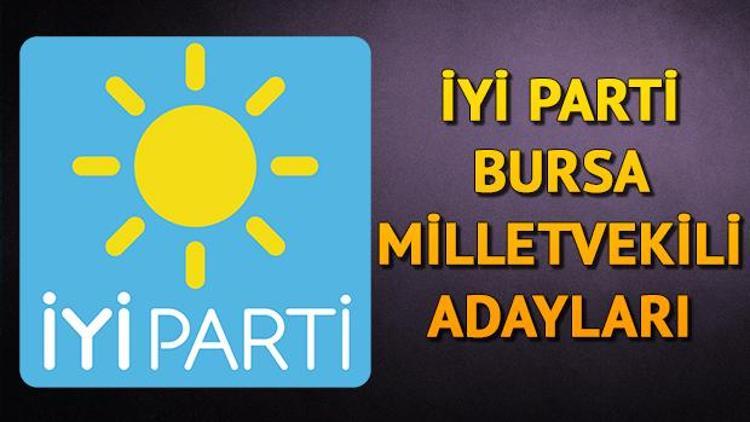 İYİ Parti Bursa milletvekili adayları kimler 2018 Bursa İYİ Parti adayları