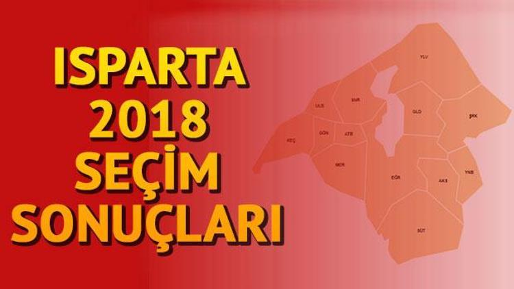 Isparta seçim sonuçları nasıl şekillendi İşte Isparta seçim sonuçlarında son durum