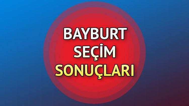 Bayburt seçimlerinde son gelişmeler | 24 Haziran Bayburt seçim sonuçları