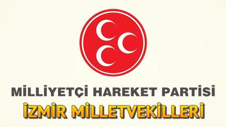 İzmir’de MHPnin Milletvekilleri kimler oldu MHP İzmir 1 ve 2 . Bölge milletvekilleri