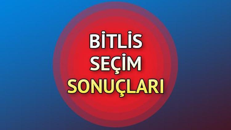 2018 Bitlis seçim sonuçları | Bitlis seçimlerinde son durum