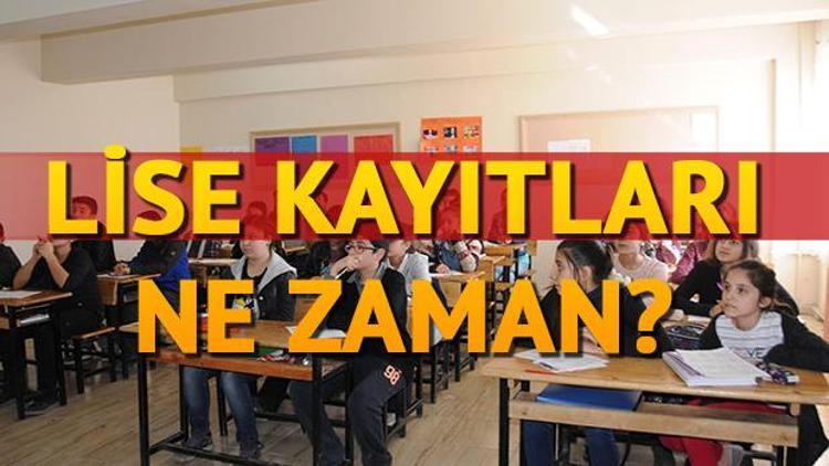 Lise kayıtları ne zaman başlayacak İşte MEB tarafından belirlenen tarih