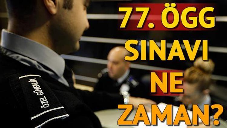 77. ÖGG sınavı ne zaman Özel Güvenlik 77. Temel Eğitimi Sınavı