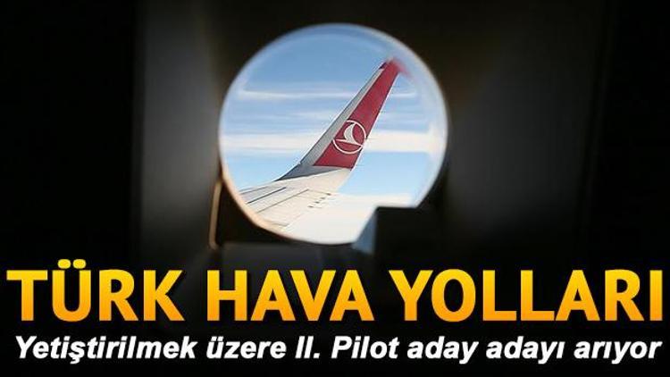 THY II. pilot aday adayı başvurusu nasıl yapılır Başvuru şartları nelerdir