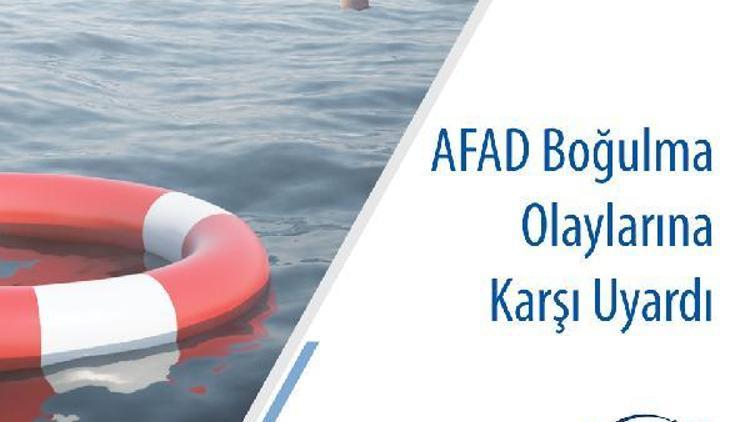 AFAD, boğulma olaylarına karşı uyardı
