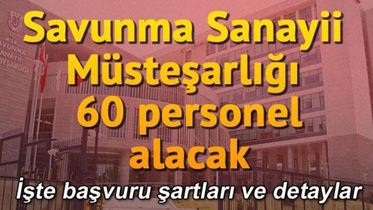 Savunma Sanayii Müsteşarlığı 60 Sözleşmeli Personel alacağını duyurdu.. İşte başvuru şartları