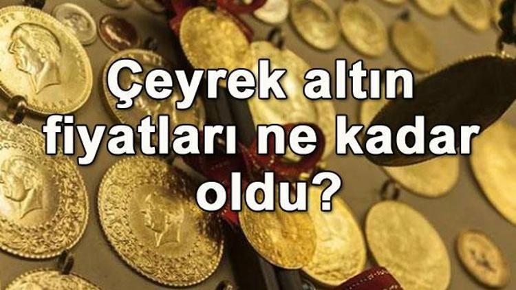 Altın fiyatları kapanışta ne kadar oldu İşte çeyrek altın ve gram altın fiyatlarında son durum