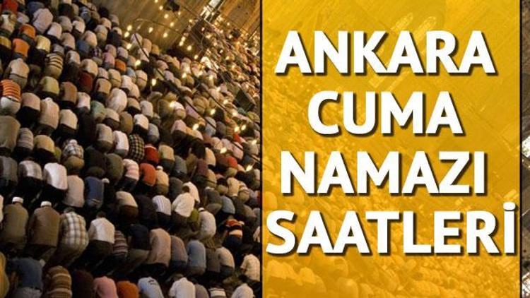 Ankara cuma namazı saatleri - Ankarada cuma namazı saat kaçta