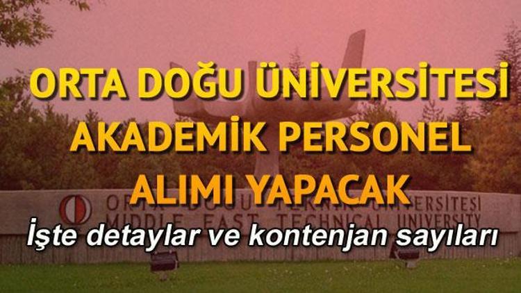 Orta Doğu Teknik Üniversitesi Akademik personel alacak.. İşte detaylar