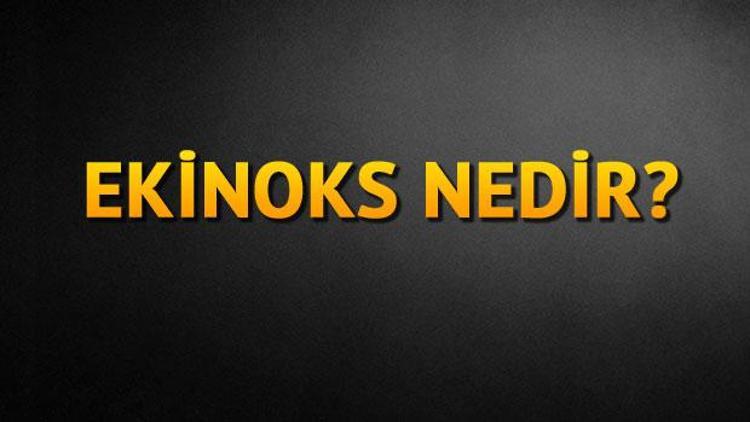 Ekinoks Nedir