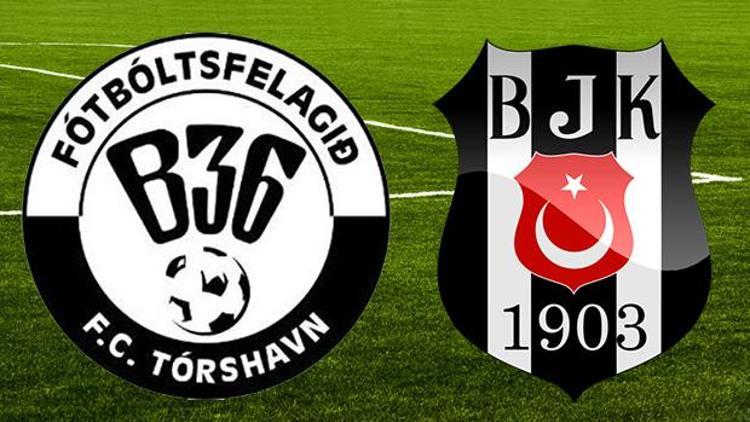 B36 Torshavn Beşiktaş UEFA maçı ne zaman saat kaçta hangi kanalda canlı olarak yayınlanacak