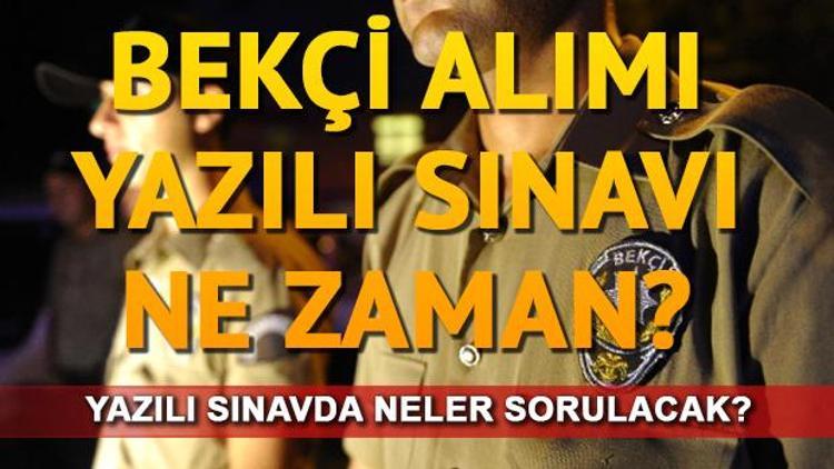 Bekçi alımı yazılı sınavı ne zaman