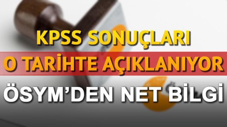 KPSS lisans sınavı sonuçları ne zaman açıklanacak