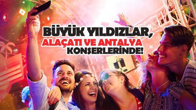 Büyük Yıldızlar, Alaçatı Ve Antalya Konserlerinde