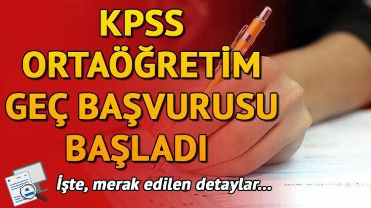 KPSS Ortaöğretim geç başvuruları başladı | Lise KPSS geç başvuru işlemi