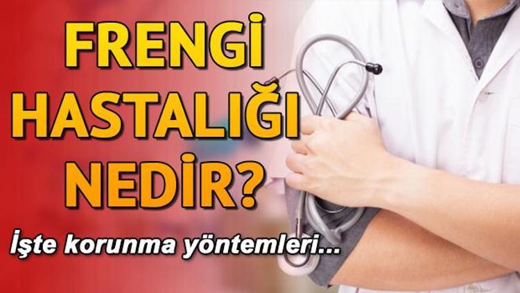 Frengi nedir Frengi belirtileri ve tedavisi