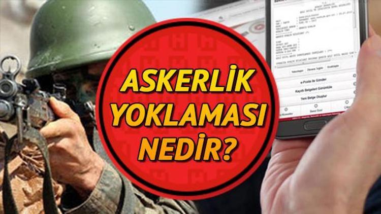 Askerlik yoklaması nedir Askerlik yoklaması nasıl yaptırılır