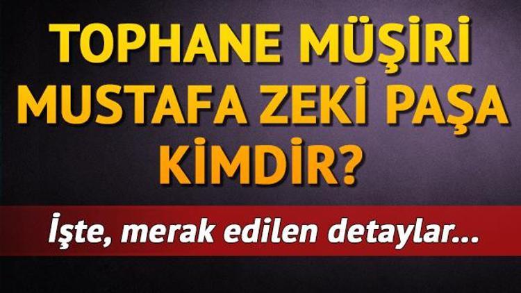 Filinta Mustafa lakaplı Mustafa Zeki Paşa kimdir