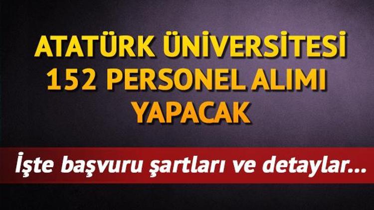 Atatürk Üniversitesi 152 personel alımı yapıyor