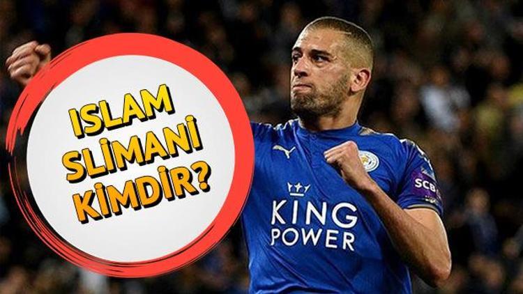 Islam Slimani kimdir Hangi takımda oynuyordu