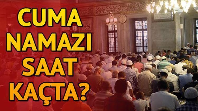 Tüm illerin Cuma saati.. Cuma namazı saat kaçta kılınacak