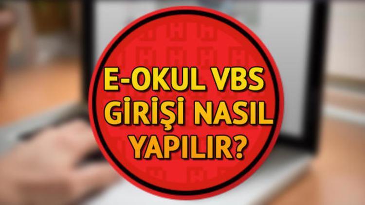 E Okul VBS girişi nasıl yapılır E Okul giriş ekranı