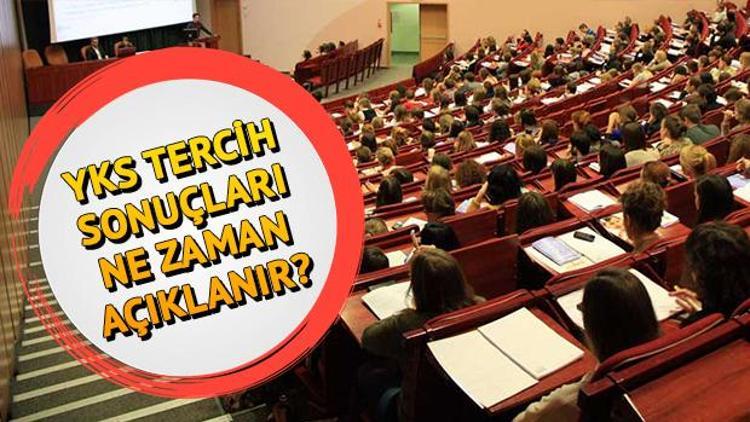 YKS tercih sonuçları ÖSYM tarafından ne zaman açıklanacak