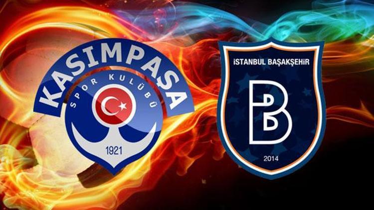 Kasımpaşa Medipol Başakşehir maçı ne zaman saat kaçta hangi kanalda
