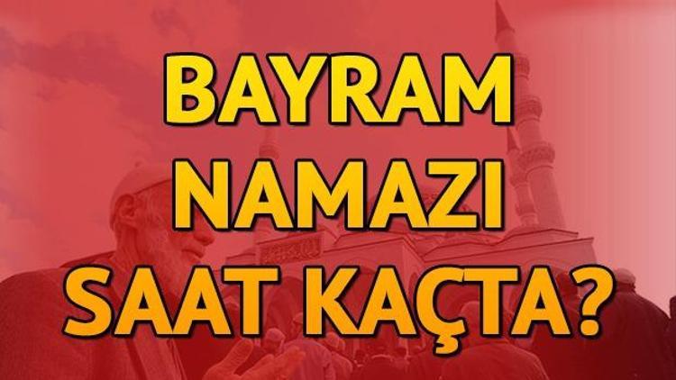 Bayram namazı Ankarada saat kaçta kılınacak Ankara bayram namazı vakti