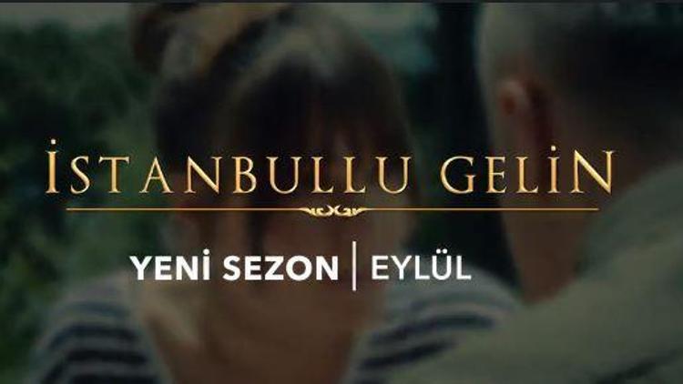 İstanbullu Gelin yeni sezon tanıtım fragmanı yayınlandı