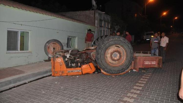 Traktörün çarptığı evin sahibi korkudan hastanelik oldu