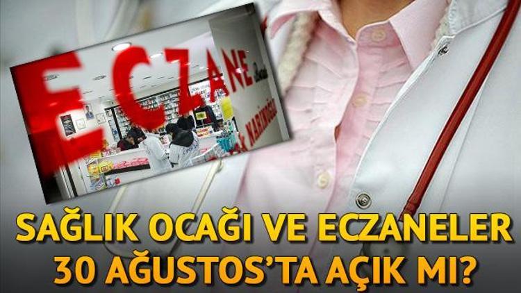 Eczaneler ve sağlık ocakları bugün açık mı