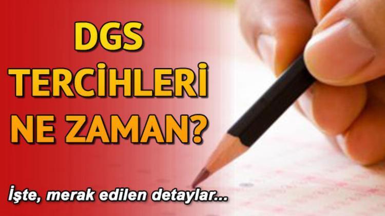 DGS tercihleri bu yıl ne zaman hangi gün yapılacak ÖSYM tarafından tarih belli oldu mu