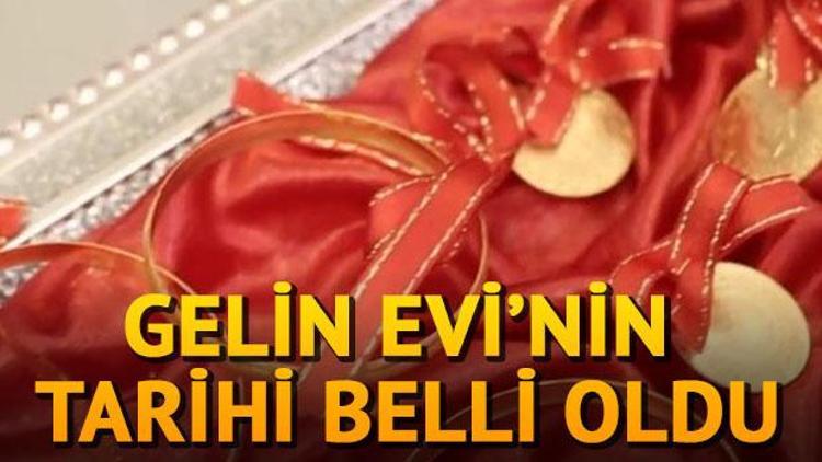 Gelin Evi’nin yeni sezon tarihi belli oldu