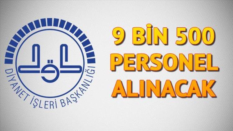 Diyanet İşleri Başkanlığı 9 bin 500 personel alımı ne zaman yapılacak Diyanet İşleri Başkanı Ali Erbaş açıkladı