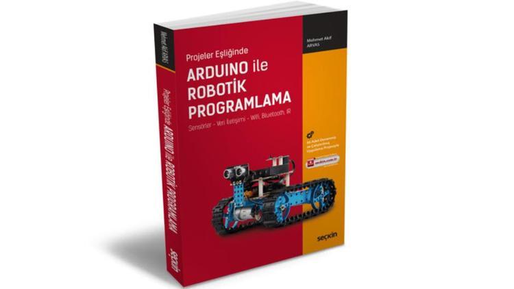 Projeler eşliğinde Arduino ile Robotik Programlama