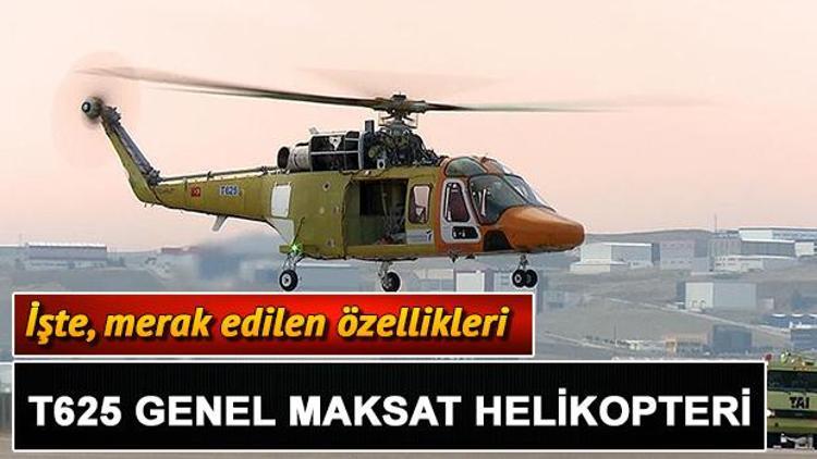 T625 helikopteri nedir T625 Genel Maksat Helikopteri özellikleri