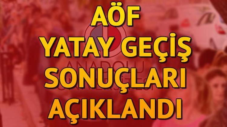 AÖF yatay geçiş sonuçları açıklandı