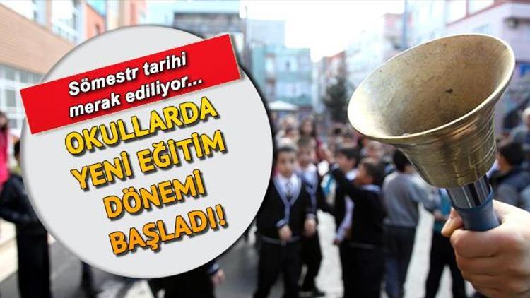 Sömestr ne zaman 15 tatil ne zaman başlayacak İşte MEB tarafından belirlenen tarih