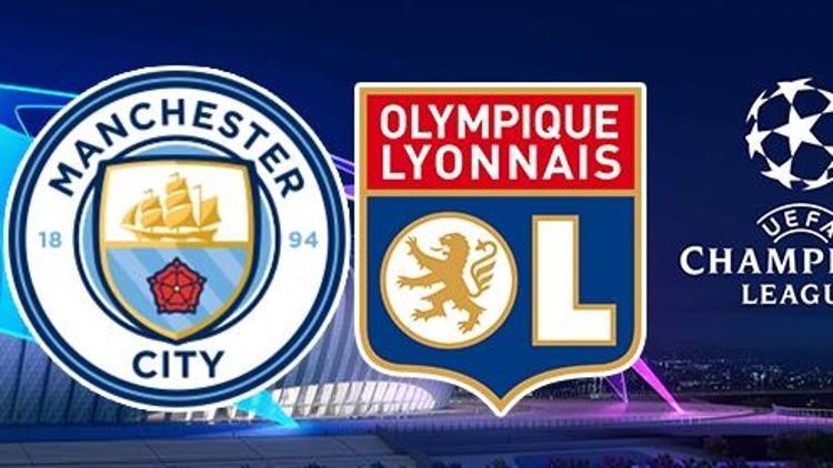 Manchester City Lyon Şampiyonlar Ligi maçı bu akşam hangi kanalda saat kaçta canlı olarak yayınlanacak