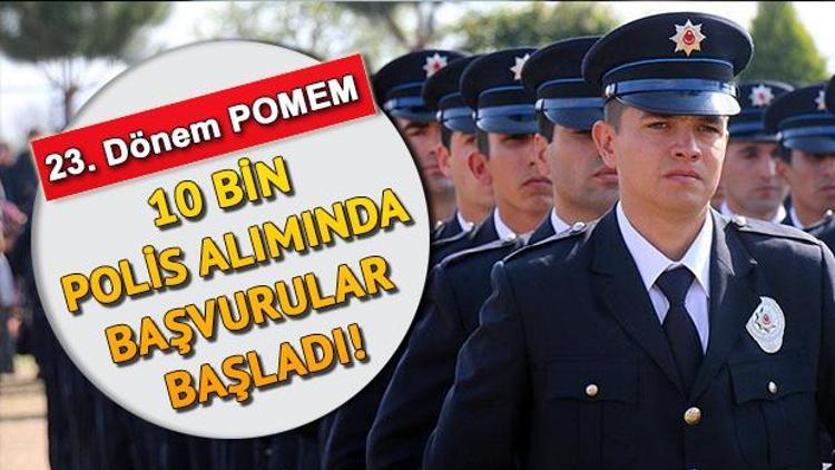 POMEM başvuruları başladı | 23. Dönem polis alımı başvuru şartları