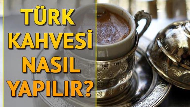 Türk kahvesi nasıl yapılır Türk kahvesi yapımı