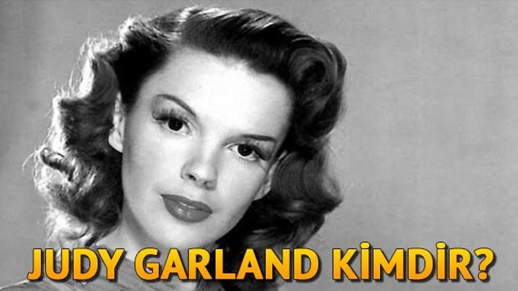 Judy Garland hangi alanda yıldız Judy Garland kimdir