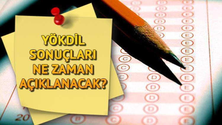 YÖKDİL sonuçları ne zaman açıklanacak Tarih verildi mi