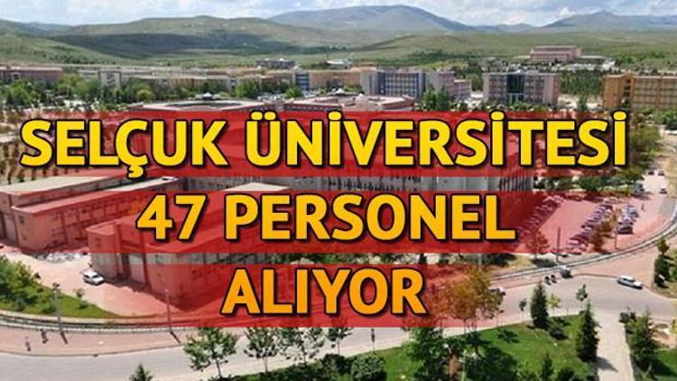 Selçuk Üniversitesi 47 sözleşmeli personel alımı yapıyor