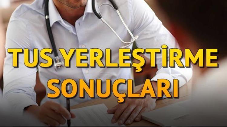 TUS yerleştirme sonuçları ÖSYM tarafından açıklandı... TUS sonuç sorgulama sayfası